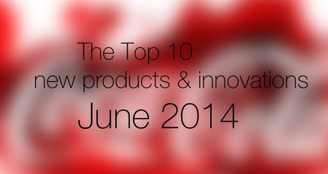 Top 10 new products and innovations on FoodBev.com, June 2014