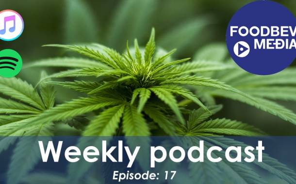 Weekly podcast Episode 17: Kraft Heinz invests in cannabis tech, major financials and more