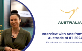 Interview: FTA outcome and advice from Austrade at IFE 2024